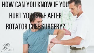 How can you know if you hurt yourself after rotator cuff surgery [upl. by Aivekal]