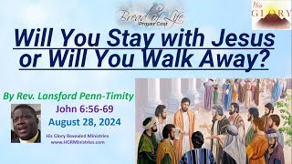 Will you stay with Jesus or will you walk away John 65669  Reverend Lansford PennTimity [upl. by Kimura122]