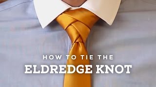 How to Tie A Perfect Eldredge Necktie Knot [upl. by Enram]