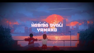 YAMANO  HABIBA DYALI Official video lyrics [upl. by Susi]