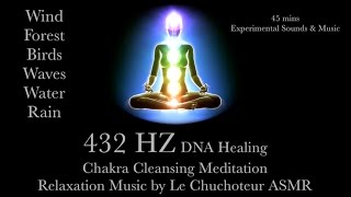 432 HZ DNA HealingChakra Cleansing MeditationRelaxation Music by Le Chuchoteur ASMR [upl. by Hahnke]