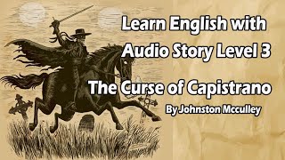 The Curse of Capistrano by Johnston Mcculley Learn English Audio Story  Level 3 [upl. by Decker388]