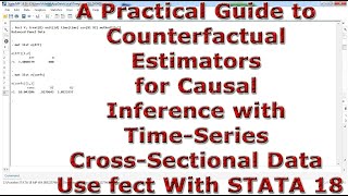 Counterfactual Estimators for Causal Inference Time Series Cross Sectional Data Use fect STATA 18 [upl. by Pogah58]