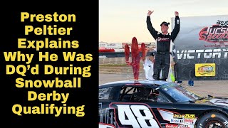 Preston Peltier Explains DQ During Snowball Derby Qualifying After Posting 3rd Fastest Time [upl. by Lankton]