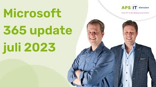 Microsoft 365 update juli 2023 [upl. by Spohr]