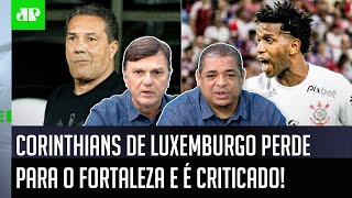 quotÉ INEXPLICÁVEL O Corinthians tem um PENSAMENTO MUITO PEQUENO equot DERROTA pro Fortaleza CRITICADA [upl. by Ahser]