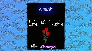 Wasabi Koko  Life ni Hustle Official Audio [upl. by Alvinia]