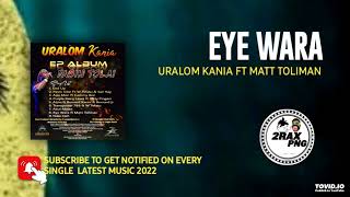 EYE WARA  Uralom Kania FT Matt Toliman KANIA EP PNG LATEST MUSIC 2022 [upl. by Ainafets]