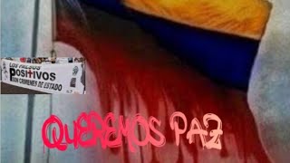 QUEREMOS PAZ [upl. by Kincaid]