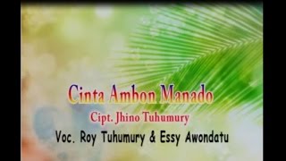 Roy Tuhumury ft Essy Awondatu  CINTA AMBON MANADO  Lagu Terpopuler 2022 Official Music Video [upl. by Nela]