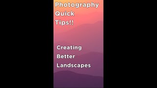 Photography Quick Tips How to create more powerful and visually striking landscape photos [upl. by Uranie]