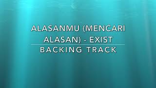 Alasanmu Mencari Alasan Exist  Backing Track [upl. by Rehoptsirhc593]