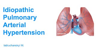 Idiopathic Pulmonary Arterial Hypertension [upl. by Lula]