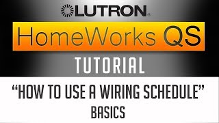 Lutron Homeworks QS Tutorial  How to use a WIRING SCHEDULE Key Information [upl. by Mcclure]