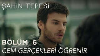 Şahin Tepesi 6 Bölüm  Cem Gerçekleri Öğrenir [upl. by Naples]