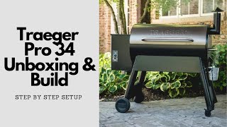 Traeger Pro 34 Unboxing amp Build Step By Step [upl. by Zsamot719]