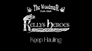 Kellys Heroes  Keep Hauling Live At The Woodman Folk Club [upl. by Evin428]