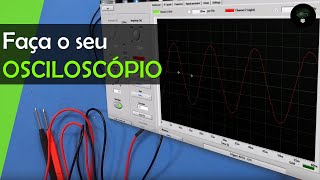 Como fazer um Osciloscópio caseiro  Muito fácil e MUITO BARATO [upl. by Garth]