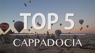 Cappadocia Top 5 Things to do  Travel Guide [upl. by Yrruc]