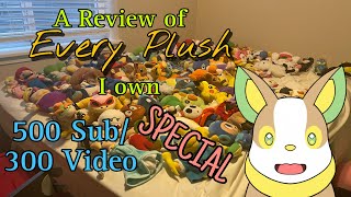 A Quick Review of EVERY PLUSH I Own 500 Subscriber300 Video Special [upl. by Acsisnarf]