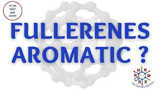 Aromaticity Fullerenes  Aromatic Nonaromatic Antiaromatic [upl. by Imojean]