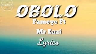 Fameye  obolo ft Mr Eazi  lyrics  video [upl. by Nye5]