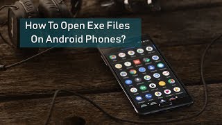 How To Open Exe Files On Android Phones [upl. by Iadahs864]