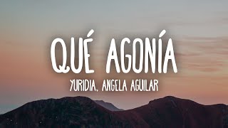 Yuridia Angela Aguilar  Qué Agonía LetraLyrics [upl. by Arlette]