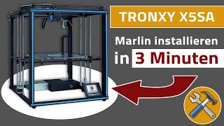 Tronxy X5SA stürzt ab Marlin in 3 Minuten auf TRONXY Installieren Fertige Firmware als DL DE [upl. by Ahsitak]