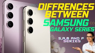 The Key Differences Between Galaxy S A M and F Series Explained [upl. by Olgnaed]