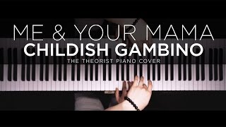 Childish Gambino  Me amp Your Mama  The Theorist Piano Cover [upl. by Meir]