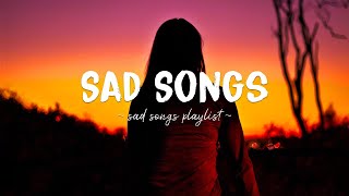 Sad Songs ♫ Sad songs playlist for broken hearts  Depressing Songs 2023 That Will Make You Cry [upl. by Swayder644]