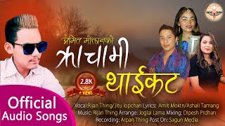 New Tamang Song 2020  Krachami Thaikat  By Amit Moktan  Ft RijanThing amp Jitu lopchan  2077 [upl. by Ainegue]