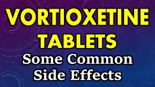 Vortioxetine side effects  common side effects of vortioxetine tablets [upl. by Mathia]