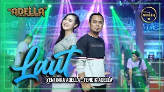 LAUT  Yeni Inka Adella ft Fendik Adella  OM ADELLA [upl. by Hakym]