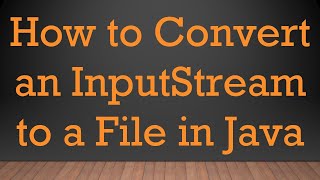 How to Convert an InputStream to a File in Java [upl. by Weil]