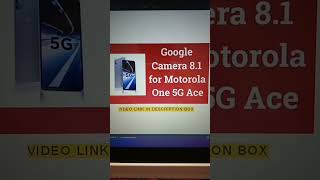 Google Camera 8 1 for Motorola One 5G Ace [upl. by Tichon]