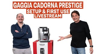 Gaggia Cadorna Prestige  Unboxing Startup amp First Use Livestream [upl. by Sloan]