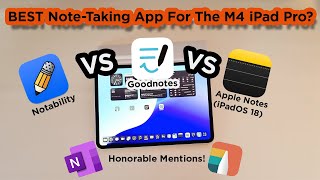 BEST Notetaking App for the M4 iPad Pro  Goodnotes Notability Apple Notes  In Depth Comparison [upl. by Amling]