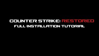 Counter Strike Restored Full installation Tutorial  How to Play [upl. by Puttergill]