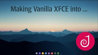 Modifying Vanilla XFCE in 30 minutes My approach [upl. by Eellac]