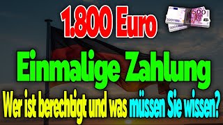 €1800 Einmalzahlung Wer Anspruch hat und was ihr beachten müsst [upl. by Edya691]