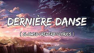 Dernière danse  Indila Song  SlowedReverbLyrics [upl. by Gregson781]