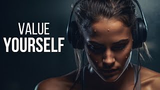 VALUE YOURSELF 100  Best Motivational Speeches Video Compilation [upl. by Nuriel]