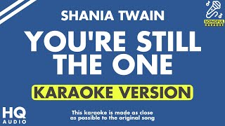 Youre Still The One  Shania Twain Karaoke [upl. by Cirilla]