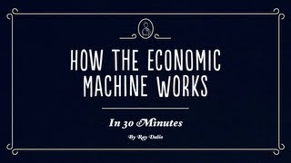 How The Economic Machine Works by Ray Dalio [upl. by Sulrac59]