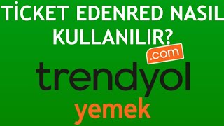 Trendyol Yemek Ticket Edenred Kart Nasıl Kullanılır [upl. by Artur]