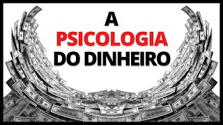 17 Lições sobre dinheiro  A psicologia do dinheiro Morgan Housel [upl. by Roht]