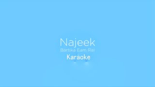 Najeek Karaoke Track Bartika Eam Rai BimbaakashLyrics [upl. by Vilberg]