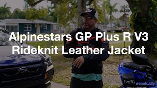 Alpinestars GP Plus R V3 vs V4 Rideknit Leather Jacket Review PART 1 [upl. by Jaclyn]